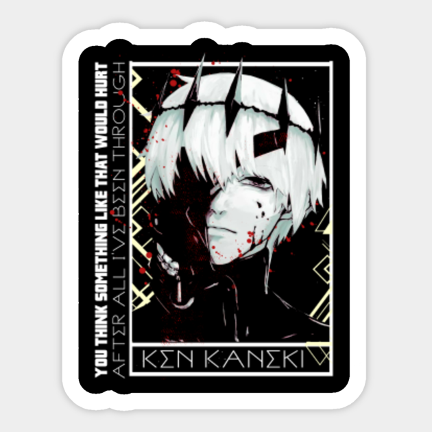 Kaneki Ken Quote Tokyo Ghoul Sticker Teepublic