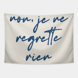 Non Je Ne Regrette Rien Tapestry