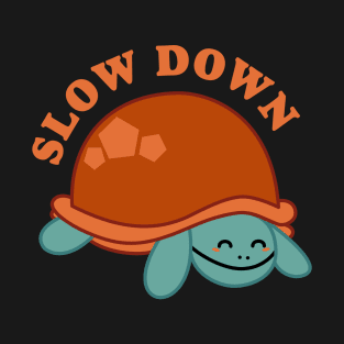 Turtle Slow Down Tortoise T-Shirt