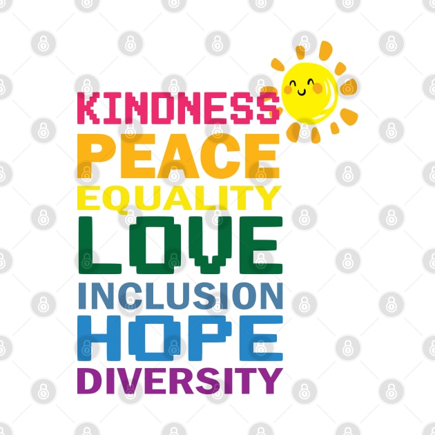 Peace Love Inclusion Equality Diversity Human Rights by SurpriseART