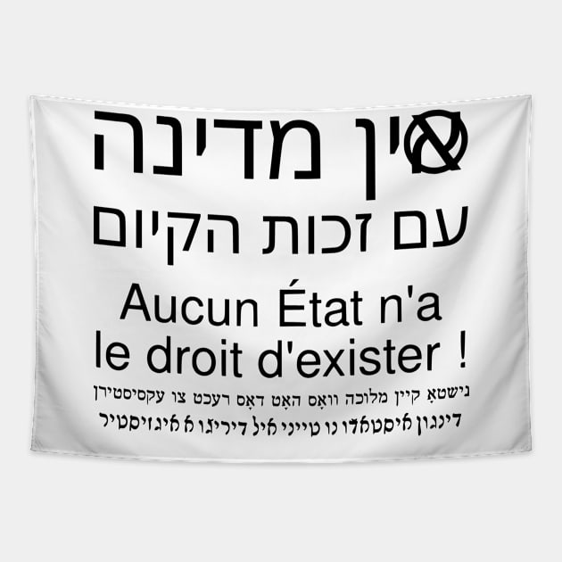 Aucun État n'a le droit d'exister (hébreu / français / yiddish / ladino) Tapestry by dikleyt