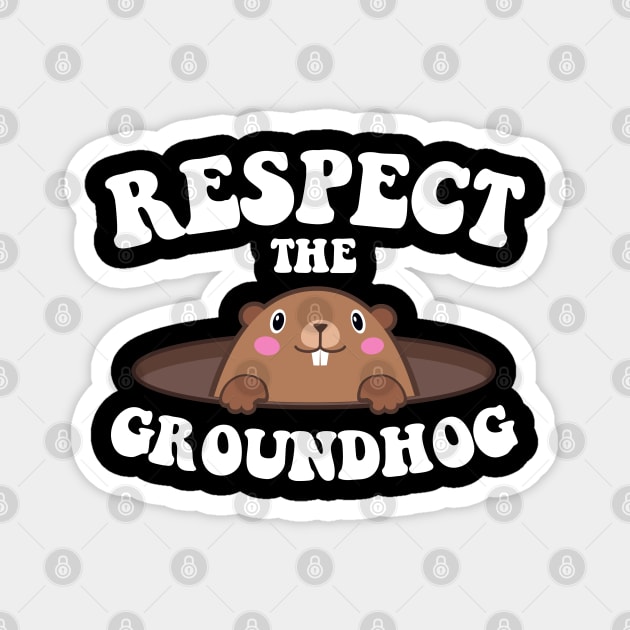 Respect The Groundhog Funny Woodchuck Groundhog Day Magnet by deafcrafts