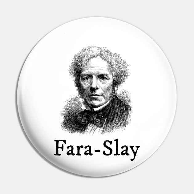 Michael Faraday Slays Pin by StopperSaysDsgn