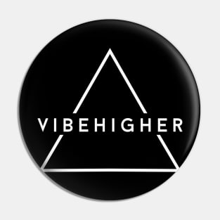 Vibe Higher Pin