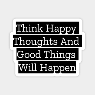 Think Happy Magnet