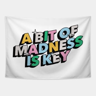 A bit of madness is key - Positive Vibes Motivation Quote Tapestry