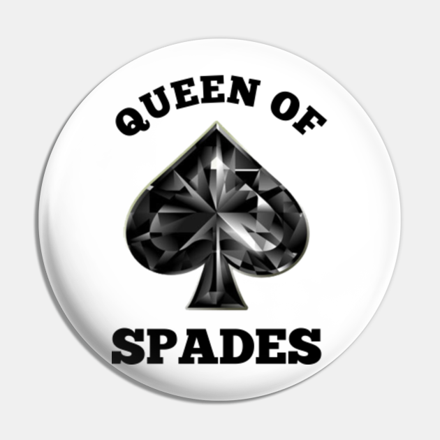 Queen Of Spades 20 Queen Of Spades Pin Teepublic 