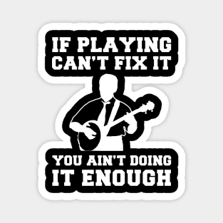 "Banjo Fixes Everything T-Shirt" Magnet