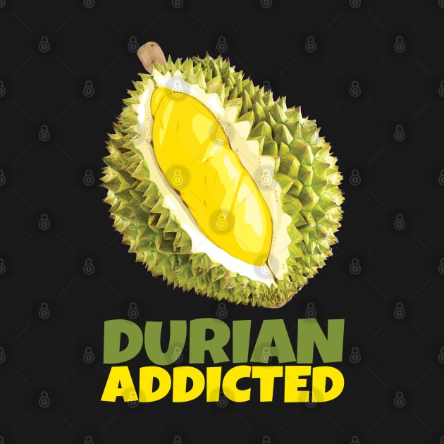 Durian Addicted by KewaleeTee