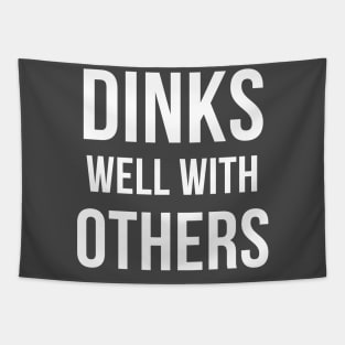 Dinks Well with Others - Funny Pickleball Tapestry