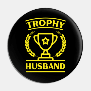 trophy husband - a gift for husband Pin