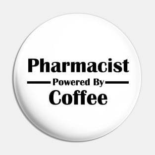 Pharmacist Powered by Coffee Pin