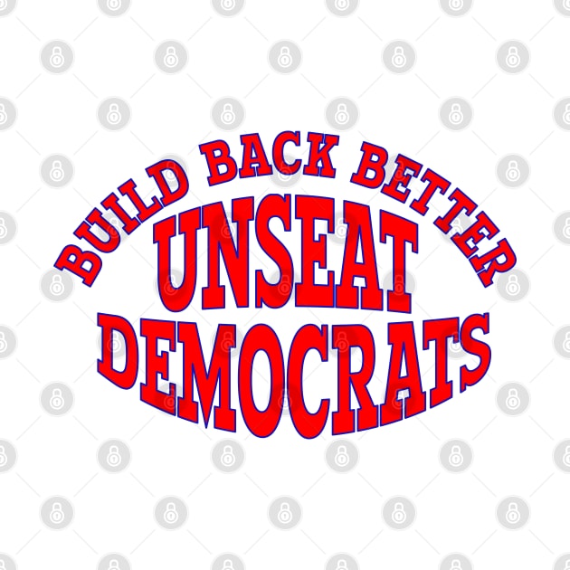 BUILD BACK BETTER UNSEAT DEMOCRATS by Roly Poly Roundabout