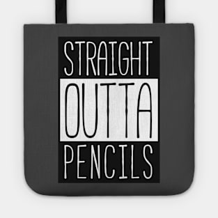 Straight outta pencils Tote