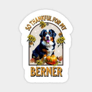 So Thankful for my Berner Magnet