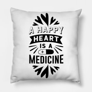 A Happy Heart is a Medicine Pillow