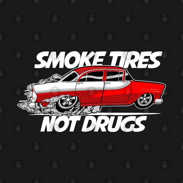 Smoke Tires not Drugs by small alley co