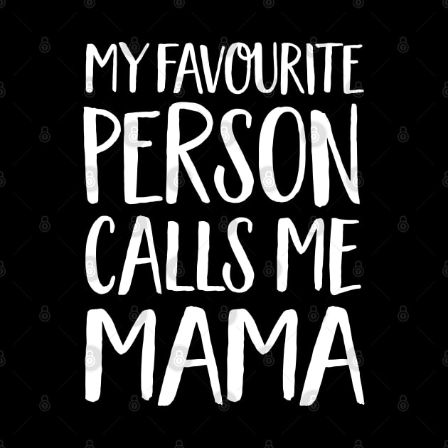 Mama Gift - My Favourite Person Calls Me Mama by Elsie Bee Designs