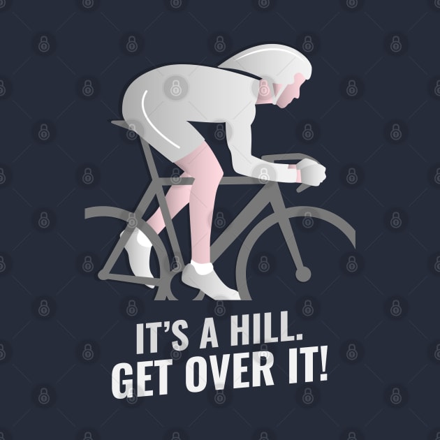 It’s a hill. Get over it. by Blind Man Studio