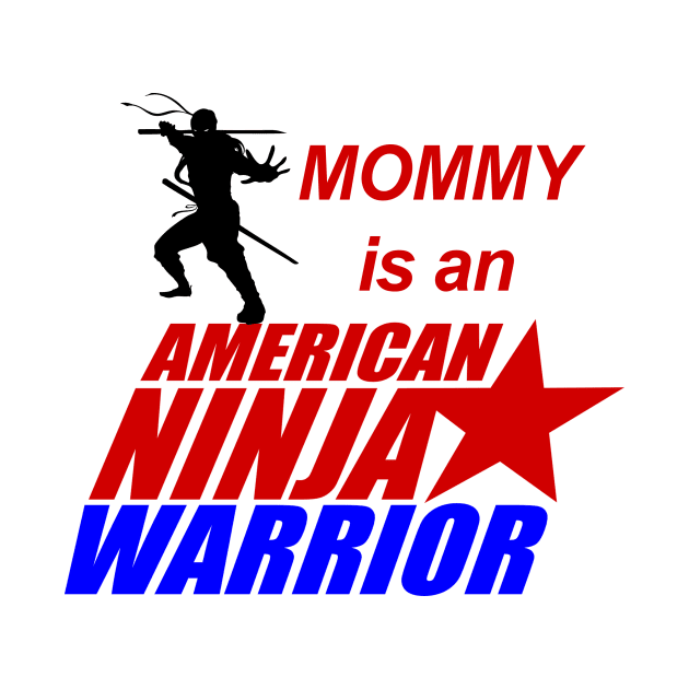 American Ninja Warrior of Mommy by FirmanPrintables