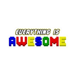 Everything is awesome T-Shirt