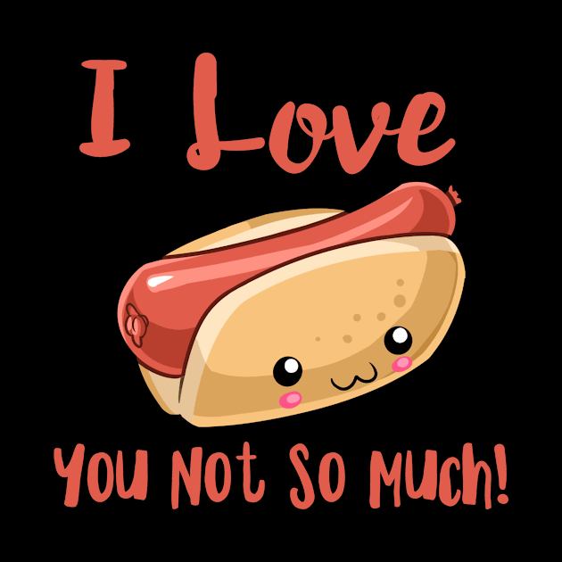 I love Hot Dogs, You Not So Much by Lin Watchorn 