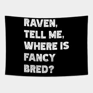 Raven, Tell Me, Where Is Fancy Bred? Tapestry