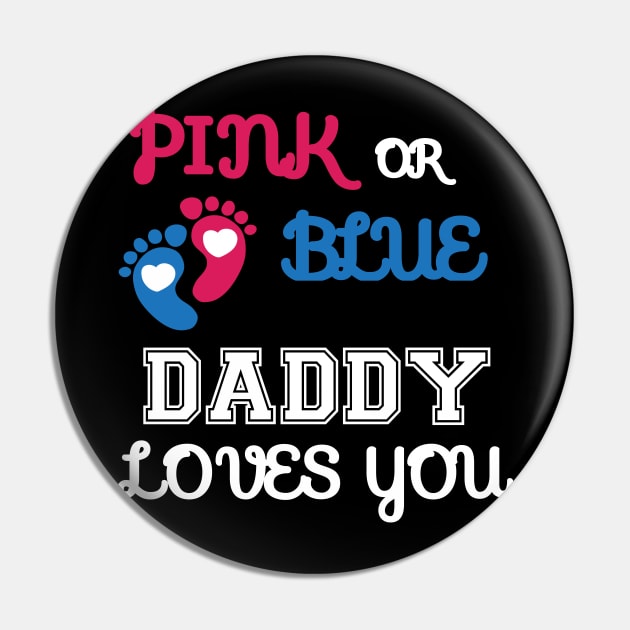 Pink or Blue Daddy Loves You Pin by Work Memes