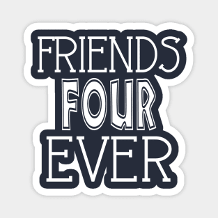 Friends Four Ever Twin Design Magnet