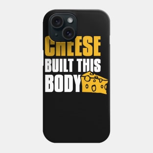 Cheese built this body Phone Case