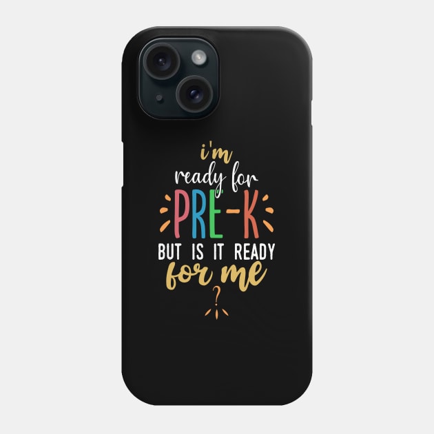 I'm Ready For Pre K Phone Case by Tesszero