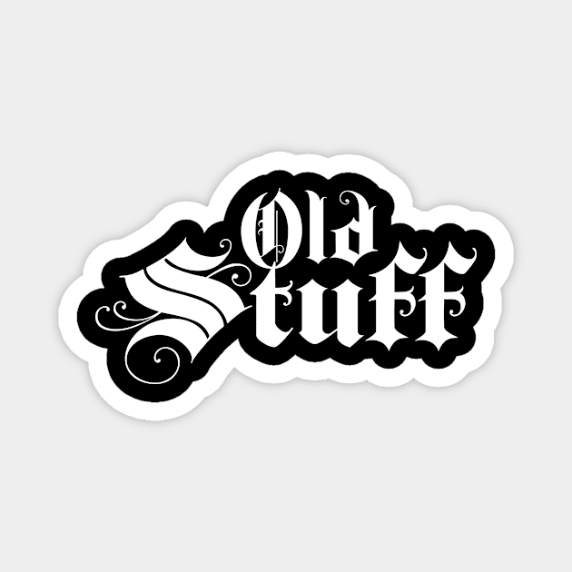 Old Stuff Magnet by TONYSTUFF