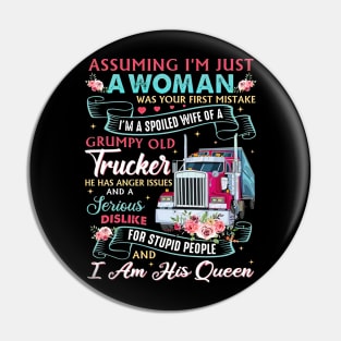 Assuming I'm Just A Woman Grumpy Old Trucker Pin