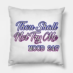 Thou Shall Not Try Me Pillow