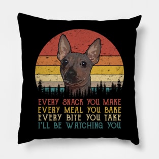 Vintage Every Snack You Make Every Meal You Bake American Hairless Terrier Pillow