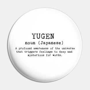 YUGEN (Japanese) Pin