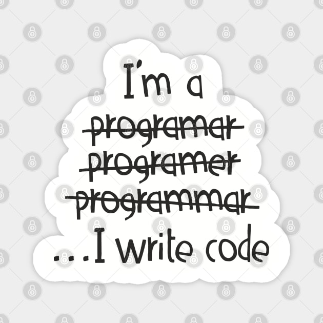 I Write Code Programmer Software Engineer Humor Magnet by Anticorporati