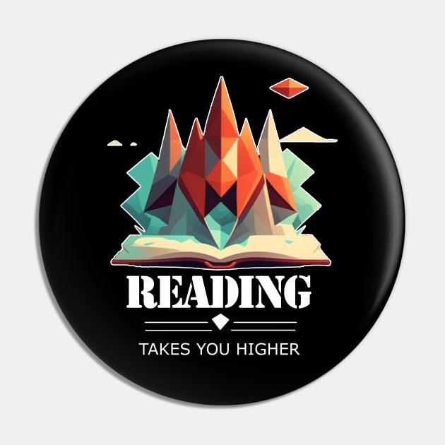 Reading Takes you Higher - Reading Quote Pin by TriHarder12