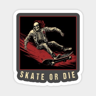 Spooky Skeleton skateboard Skate or die Skateboard Quote Magnet