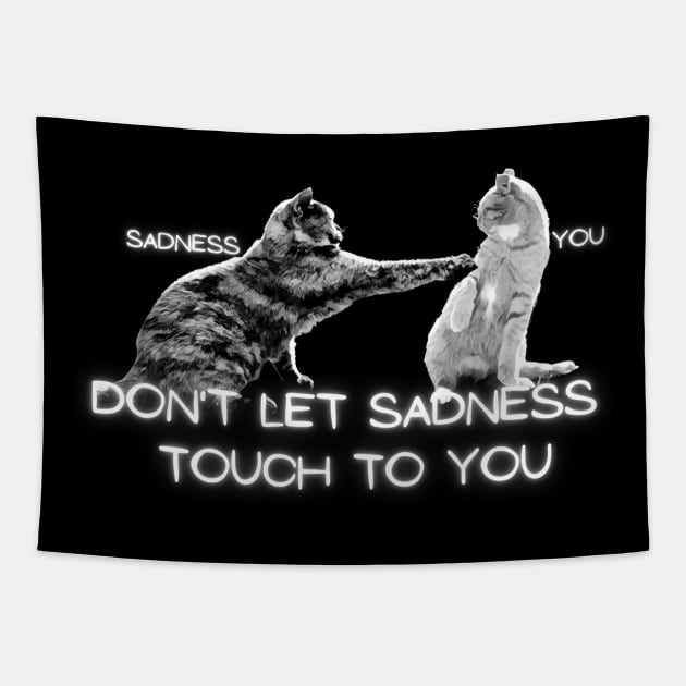 you sadness don't let sadness  touch to you Tapestry by crearty art