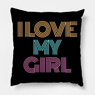 I Love my Girl Pillow