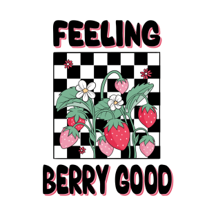 Feeling Berry Good T-Shirt