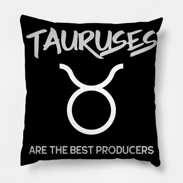 Tauruses Are The Best Producers, Music Producer Pillow by ILT87