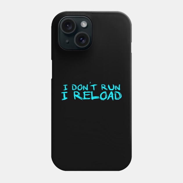 I dont Run I Reload running Phone Case by JayD World