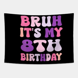 Groovy Bruh I'M 8 It'S My 8Th Birthday 8 Year Old Birthday Tapestry