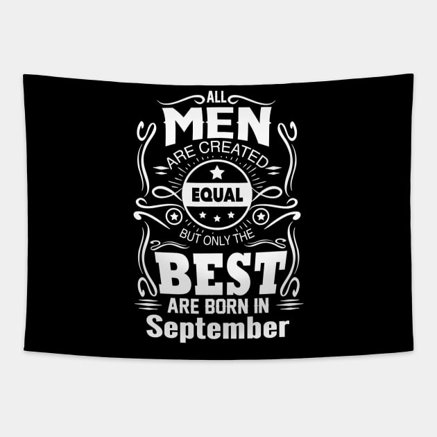 All Men Are Created Equal - The Best Are Born in September Tapestry by vnsharetech