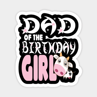 Dad of the birthday for girl Magnet