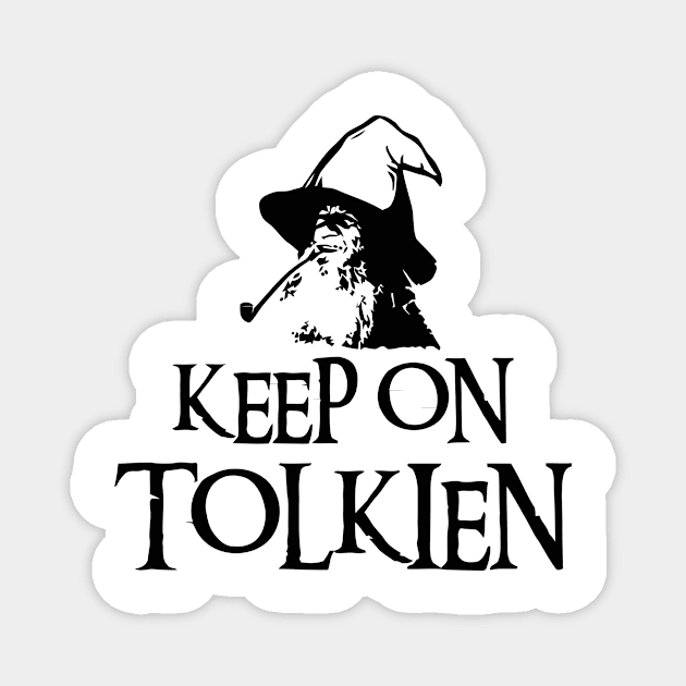 Keep On Tolkien Magnet by silvianuri021