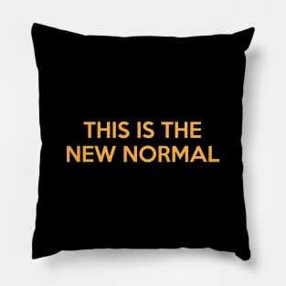 This Is The New Normal Pillow