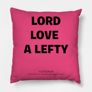 Lord Love a Lefty! Pillow